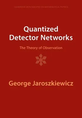 Siete kvantovaných detektorov: Teória pozorovania - Quantized Detector Networks: The Theory of Observation
