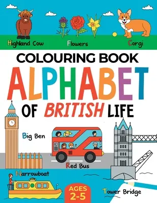 Britské omaľovánky pre deti: Abeceda britského života pre chlapcov a dievčatá: Vek: 2-5 rokov - British Colouring Book for Children: Alphabet of British Life for Boys & Girls: Ages 2-5