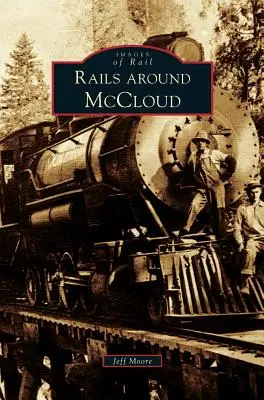 Železnice v okolí McCloudu - Rails Around McCloud