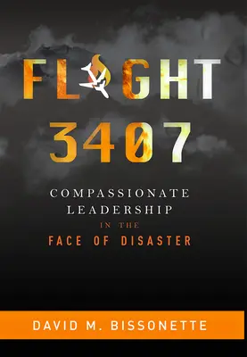 Let 3407: Súcitné vedenie tvárou v tvár katastrofe - Flight 3407: Compassionate Leadership in the Face of Disaster