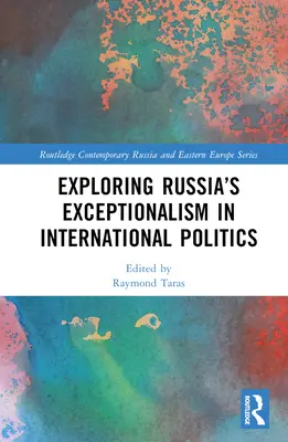 Skúmanie výnimočnosti Ruska v medzinárodnej politike - Exploring Russia's Exceptionalism in International Politics