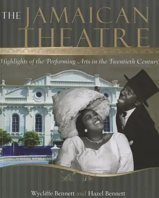 Jamajské divadlo: Najdôležitejšie udalosti v oblasti divadelného umenia v dvadsiatom storočí - The Jamaican Theatre: Highlights of the Performing Arts in the Twentieth Century
