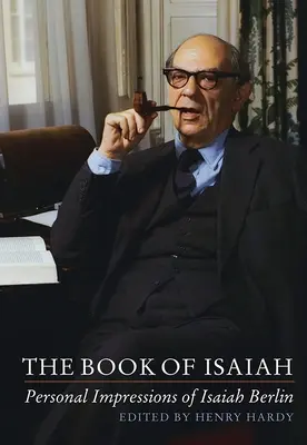 Kniha Izaiáša: Osobné dojmy Izaiáša Berlína - The Book of Isaiah: Personal Impressions of Isaiah Berlin