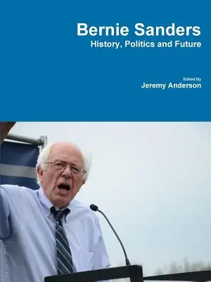 Bernie Sanders - história, politika a budúcnosť - Bernie Sanders - History, Politics and Future