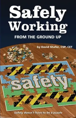 Bezpečná práca od základov: Prevrátiť bezpečnosť naruby - Safely Working From the Ground Up: Turning Safety Upside Down