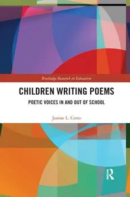 Deti píšu básne: Poetické hlasy v škole a mimo nej - Children Writing Poems: Poetic Voices in and out of School