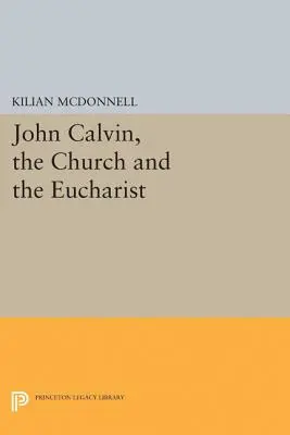 Ján Kalvín, Cirkev a Eucharistia - John Calvin, the Church and the Eucharist