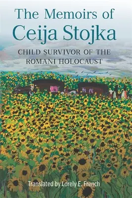 Spomienky Ceiji Stojkovej, dieťaťa, ktoré prežilo rómsky holokaust - The Memoirs of Ceija Stojka, Child Survivor of the Romani Holocaust
