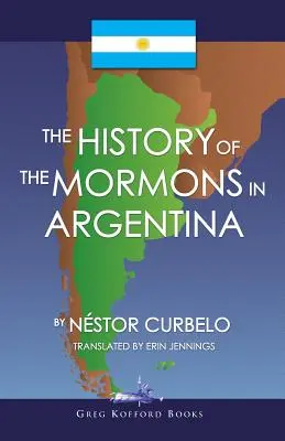 Dejiny mormónov v Argentíne - The History of the Mormons in Argentina