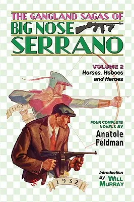The Gangland Sagas of Big Nose Serrano (Gangsterské ságy Veľkého nosa Serrana): 2. zväzok - The Gangland Sagas of Big Nose Serrano: Volume 2