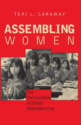 Zostavovanie žien: Feminizácia globálnej výroby - Assembling Women: The Feminization of Global Manufacturing