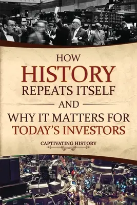 Ako sa história opakuje a prečo je to dôležité pre dnešných investorov - How History Repeats Itself and Why It Matters for Today's Investors