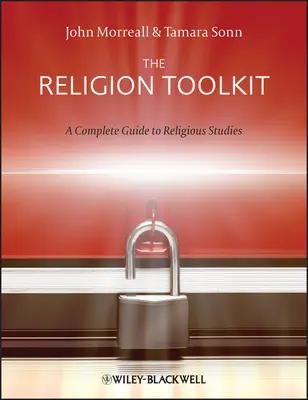The Religion Toolkit - Kompletný sprievodca náboženskými štúdiami - The Religion Toolkit - A Complete Guide toReligious Studies