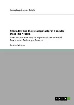 Právo šaría a náboženský faktor v sekulárnom štáte, akým je Nigéria: islam verzus kresťanstvo v Nigérii a večný pogrom a krivda: pan - Sharia law and the religious factor in a secular state like Nigeria: Islam versus Christianity in Nigeria and the Perennial Pogrom and Acrimony: a Pan