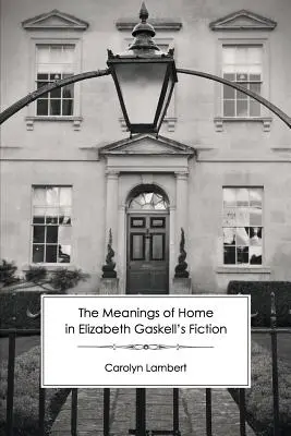 Významy domova v beletrii Elizabeth Gaskellovej - The Meanings of Home in Elizabeth Gaskell's Fiction