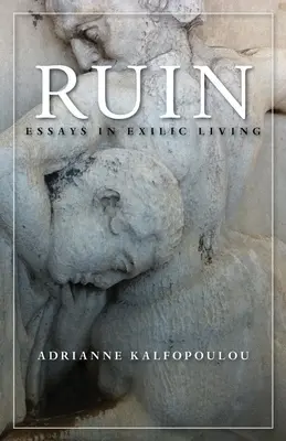 Ruina: Eseje o živote v exile - Ruin: Essays in Exilic Living
