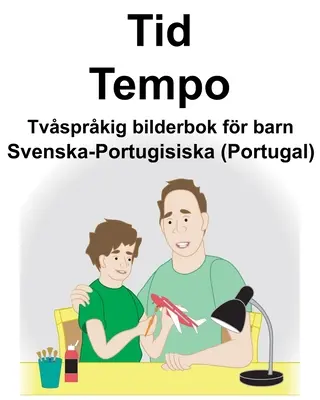 Švédsko-portugalská (Portugalsko) Time/Pace Dvojjazyčná obrázková kniha pre deti - Svenska-Portugisiska (Portugal) Tid/Tempo Tvsprkig bilderbok fr barn