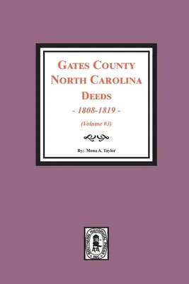 Gates County, North Carolina Deeds, 1808-1819. (zväzok č. 3) - Gates County, North Carolina Deeds, 1808-1819. (Volume #3)