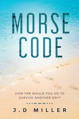 Morseova abeceda: Ako ďaleko by ste zašli, aby ste prežili ďalší deň? - Morse Code: How far would you go to survive another day?