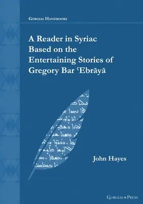 Čítanka v sýrčine na základe zábavných príbehov Gregoryho Bar ʿEbrāyā - A Reader in Syriac Based on the Entertaining Stories of Gregory Bar ʿEbrāyā
