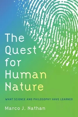 Hľadanie ľudskej prirodzenosti: Čo sa naučila filozofia a veda - The Quest for Human Nature: What Philosophy and Science Have Learned
