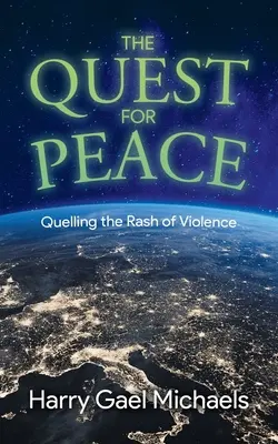 Hľadanie mieru: Cesta za pokojom: potláčanie násilia - The Quest for Peace: Quelling the Rash of Violence