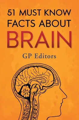 51 faktov, ktoré musíte vedieť o mozgu - 51 Must Know Facts About Brain