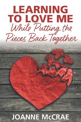 Naučte sa milovať seba a zároveň si poskladať kúsky dokopy - Learning to Love Me While Putting the Pieces Back Together