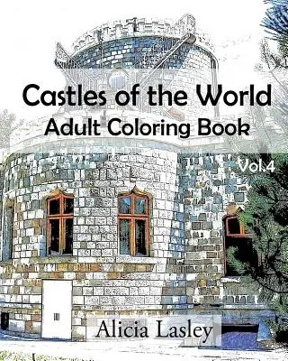 Hrady sveta: 4: Náčrty hradov na vyfarbovanie - Castles of the World: Adult Coloring Book Vol.4: Castle Sketches For Coloring