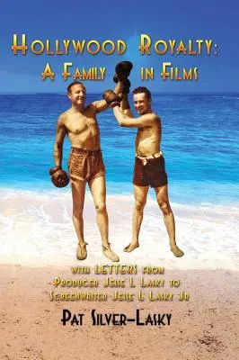 Hollywoodska kráľovská rodina: Rodina vo filmoch (tvrdá väzba) - Hollywood Royalty: A Family in Films (hardback)