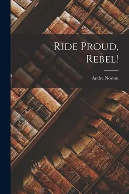 Jazdi hrdo, rebel! - Ride Proud, Rebel!