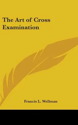 Umenie krížového výsluchu - The Art of Cross Examination