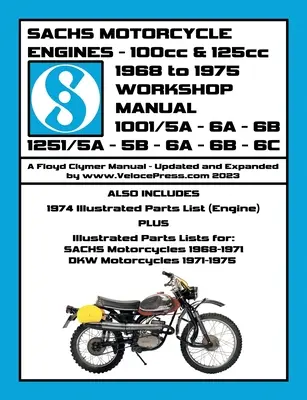 SACHS 100cc a 125cc MOTORY 1968-1975 WORKSHOP MANUAL - VČETNE ÚDAJOV PRE MOTOCYKLY SACHS & DKW, KTORÉ POUŽÍVAJÚ TIETO MOTORY - SACHS 100cc & 125cc ENGINES 1968-1975 WORKSHOP MANUAL - INCLUDING DATA FOR THE SACHS & DKW MOTORCYCLES THAT UTILIZED THESE ENGINES