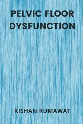 Dysfunkcia panvového dna - Pelvic Floor Dysfunction