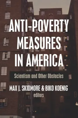 Opatrenia proti chudobe v Amerike: Scientizmus a iné prekážky - Anti-Poverty Measures in America: Scientism and Other Obstacles