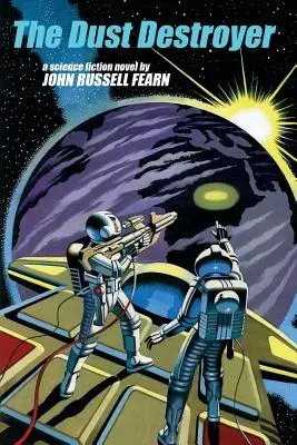 Ničiteľ prachu: Vedecko-fantastický román - The Dust Destroyer: A Science Fiction Novel