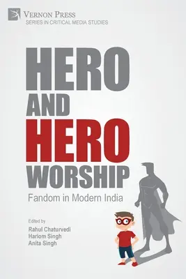 Hrdina a uctievanie hrdinu: Fandovstvo v modernej Indii - Hero and Hero-Worship: Fandom in Modern India