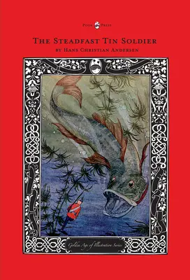 Nezlomný cínový vojačik - séria The Golden Age of Illustration - The Steadfast Tin Soldier - The Golden Age of Illustration Series