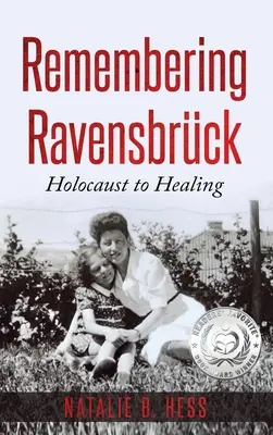 Spomínanie na Ravensbrck: od holokaustu k uzdraveniu - Remembering Ravensbrck: Holocaust to Healing