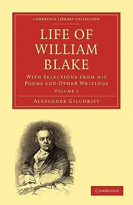 Život Williama Blakea: S výberom z jeho básní a iných spisov - Life of William Blake: With Selections from His Poems and Other Writings