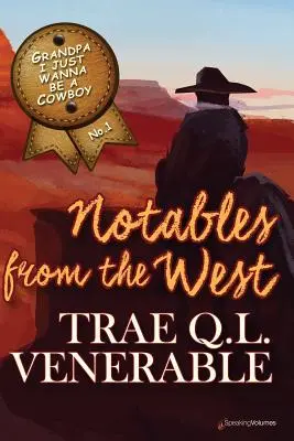 Dedko, ja len chcem byť kovbojom: Chlapec, ktorý chce byť kovbojom, sa môže stať kovbojom, ktorý chce byť kovbojom. - Grandpa I Just Wanna be a Cowboy: Notables from the West