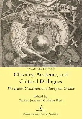 Rytierstvo, akadémia a kultúrne dialógy: Taliansky príspevok k európskej kultúre - Chivalry, Academy, and Cultural Dialogues: The Italian Contribution to European Culture