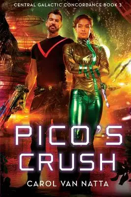 Pikova láska: Pico: Centrálna galaktická konkordancia, kniha 3 - Pico's Crush: Central Galactic Concordance Book 3