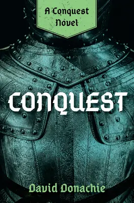 Dobývanie: Dobyvačný román - Conquest: A Conquest Novel