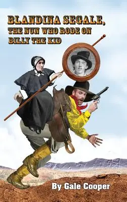 Blandina Segale: Mníška, ktorá sa viezla na Billym Kidovi - Blandina Segale: The Nun Who Rode on Billy the Kid