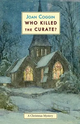 Kto zabil kuráta? Vianočná záhada - Who Killed the Curate?: A Christmas Mystery