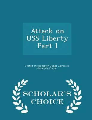 Útok na USS Liberty časť I - Scholar's Choice Edition - Attack on USS Liberty Part I - Scholar's Choice Edition