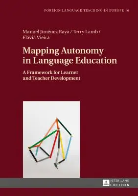 Mapovanie autonómie v jazykovom vzdelávaní: Rámec pre rozvoj učiacich sa a učiteľov - Mapping Autonomy in Language Education: A Framework for Learner and Teacher Development