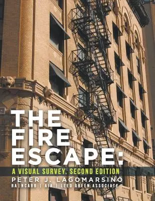 Požiarny únik: Vizuálny prieskum. Druhé vydanie - The Fire Escape: A Visual Survey. Second Edition