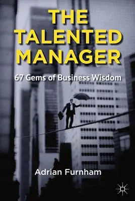Talentovaný manažér: 67 klenotov podnikateľskej múdrosti - The Talented Manager: 67 Gems of Business Wisdom